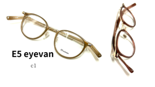 E5 eyevan・『c1』入荷