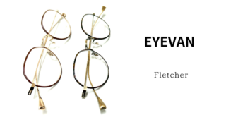 EYEVAN・『Fletcher』入荷