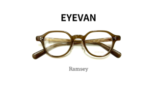 EYEVAN・『Ramsey』入荷