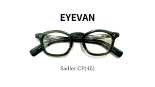 EYEVAN・『Sadler-CP(45)』入荷