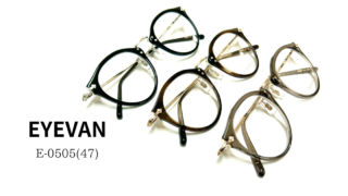 EYEVAN・『E-0505(47)』入荷