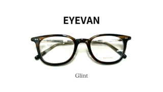 EYEVAN・新作『Glint』入荷