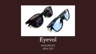 Eyevol・『MILBURN(51)』入荷