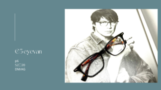 E5 eyevan・『p6・DM/AG』入荷