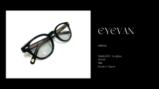 EYEVAN『Webb』Sunglass・入荷