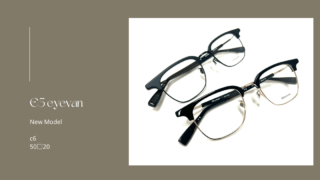 E5 eyevan・新作『c6』入荷