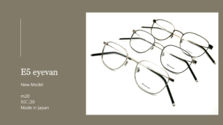 E5 eyevan・新作『m20』入荷