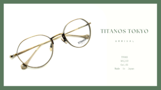 TITANOS TOKYO『TT003』入荷